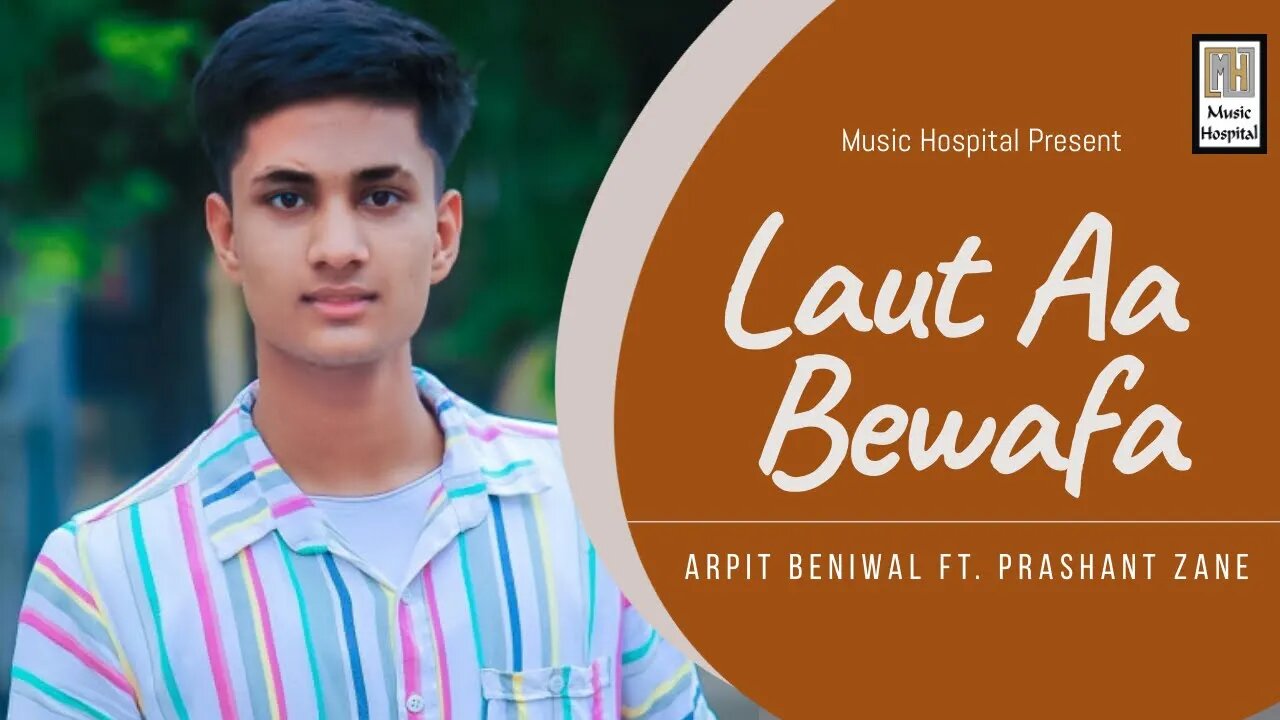 Laut Aa Bewafa : Arpit Beniwal ft: Prashant Zane (Official Lyrical Audio) | Music Hospital |