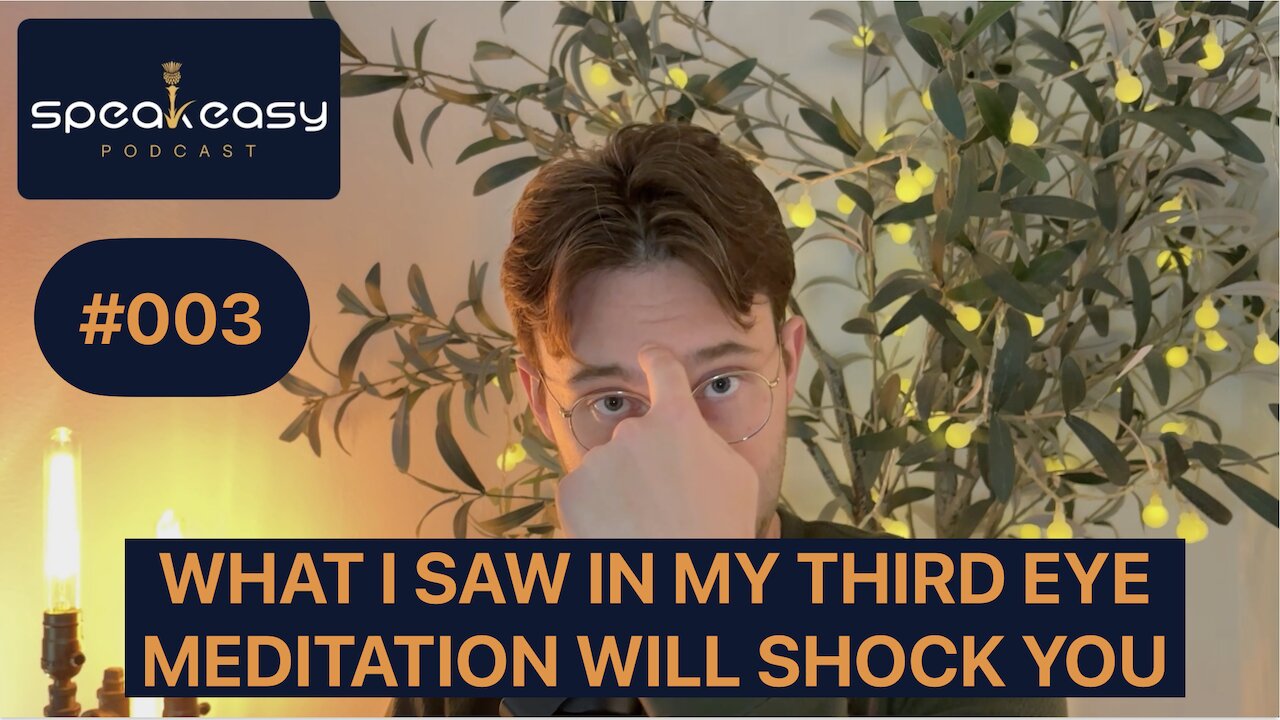 003: What I Saw in My Third Eye Meditation Will Shock You