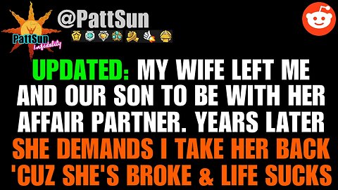 Wife Abandoned Me & Our Son for Her Affair Partner. Now She Wants Us Back After Hitting Rock Bottom!