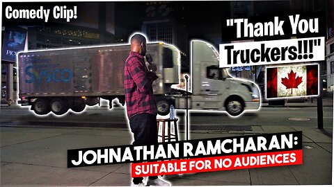 Thank You Truckers!!! (Comedy Clip) | Johnathan Ramcharan: Suitable For No Audiences