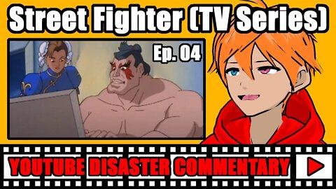 Youtube Disaster Commentary: Street Fighter (TV Series) Ep. 04