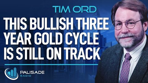 Tim Ord: This Bullish Three Year Gold Cycle is Still on Track