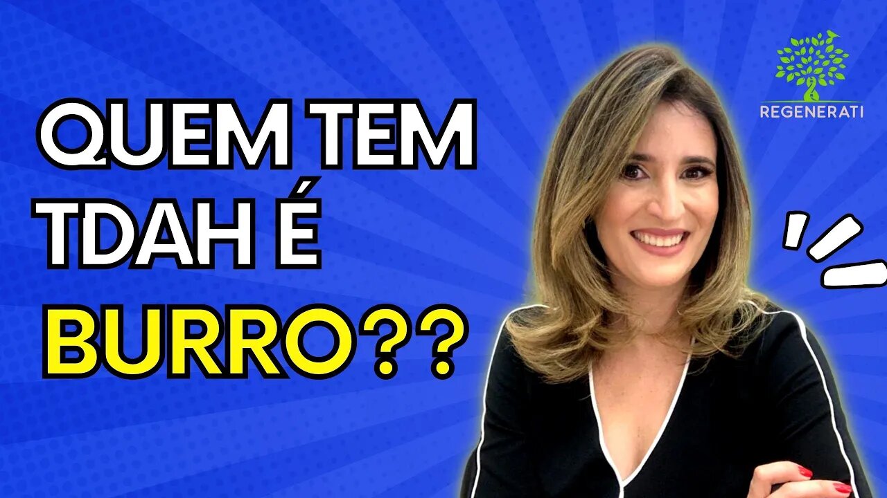 TDAH - Quem Tem TDAH é Menos Inteligente?