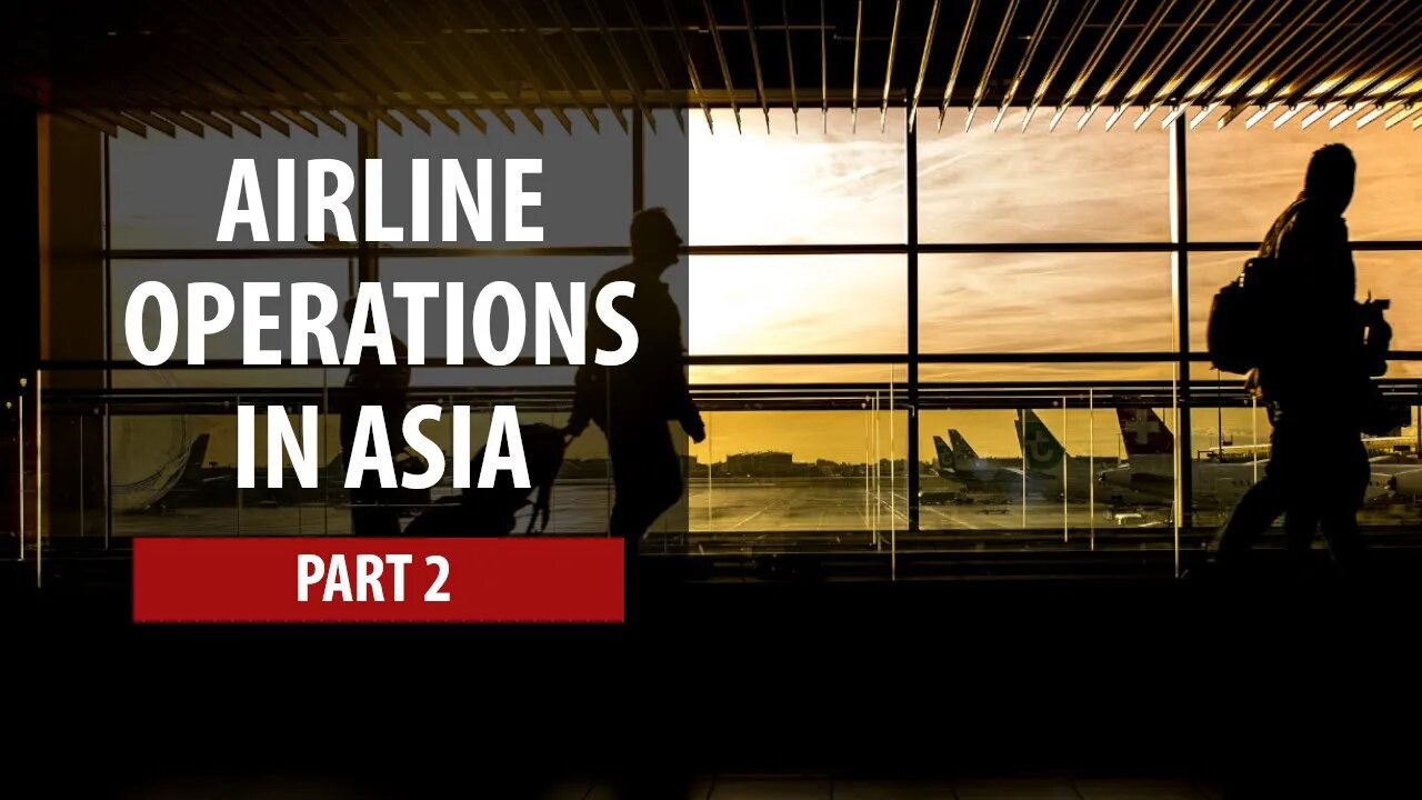 Who's Flying in Asia Now? - Part 2