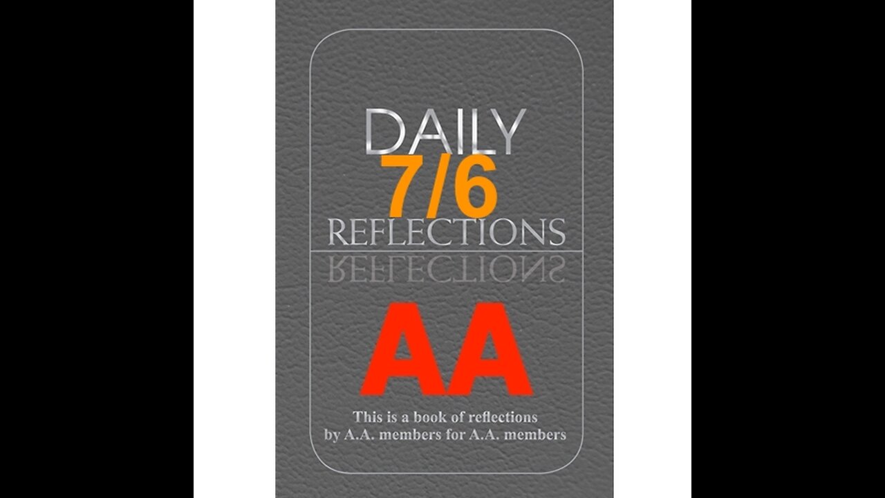 Daily Reflections – July 6 – A.A. Meeting - Alcoholics Anonymous - Read Along