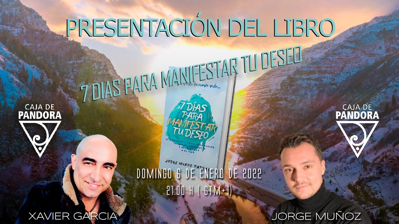 ESTRENO OFICIAL DEL LIBRO: 7 DIAS PARA MANIFESTAR TU DESEO CON JORGE MUÑOZ Y XAVIER GARCIA