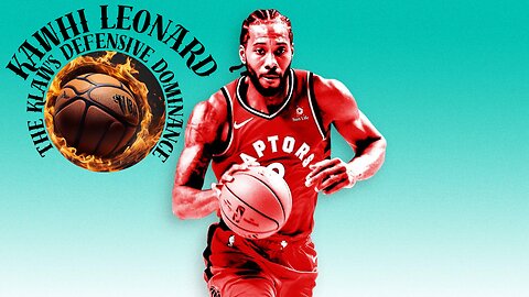 Kawhi Leonard: The Klaw's Defensive Dominance