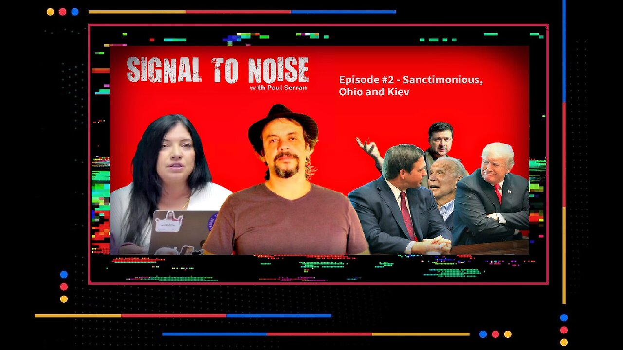 Paul Serran 'Signal to Noise': Sanctimonious, Ohio and Kiev.