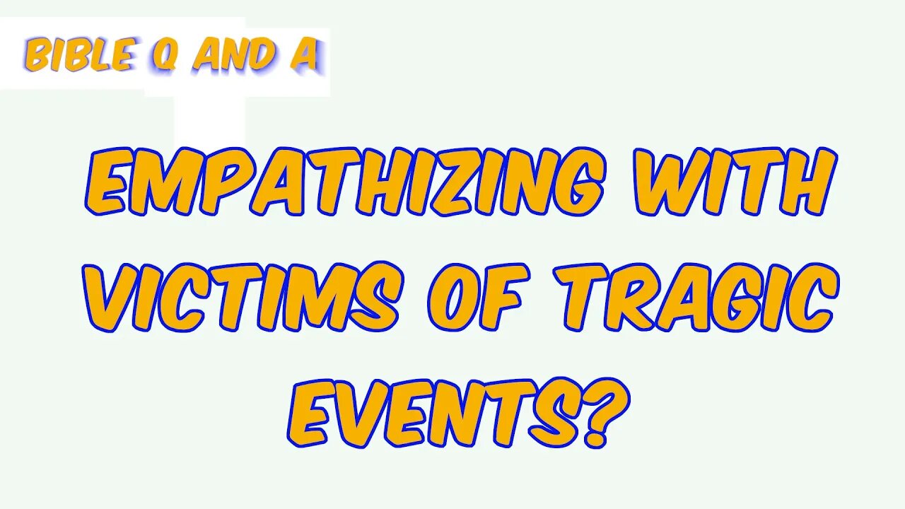 Empathizing with Victims of Tragic Events