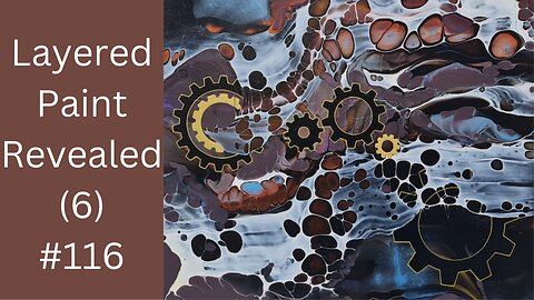 Layered Paint Revealed (6)/Cogs of the Universe (11)💜Pouring Acrylics💜 Haappy Flow#116 #pourpainting