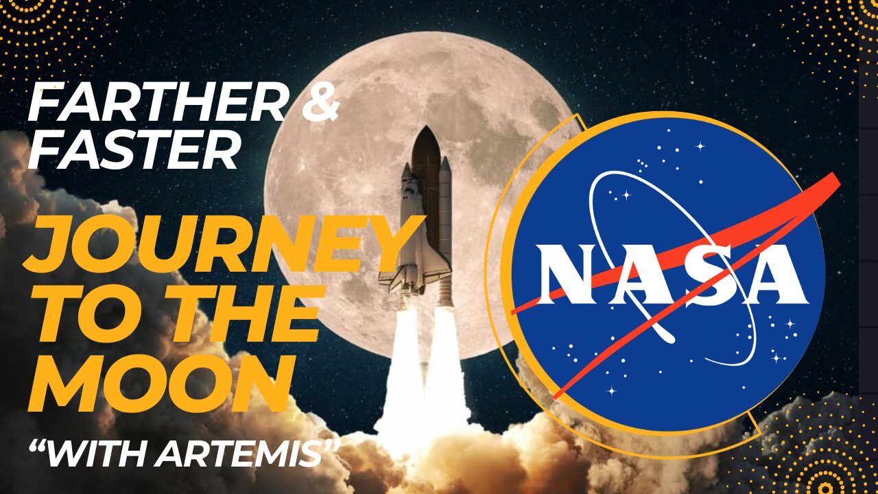 Farther and Faster: NASA's Journey to the Moon with Artemis