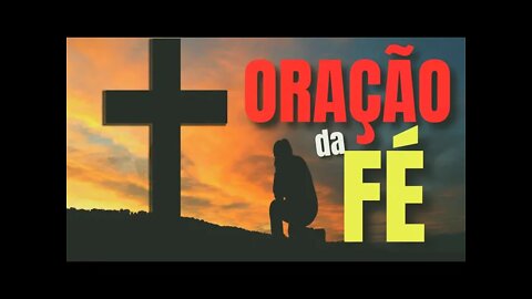 ORAÇÃO PARA TER MAIS FÉ | ORAÇÃO PODEROSA E FORTE