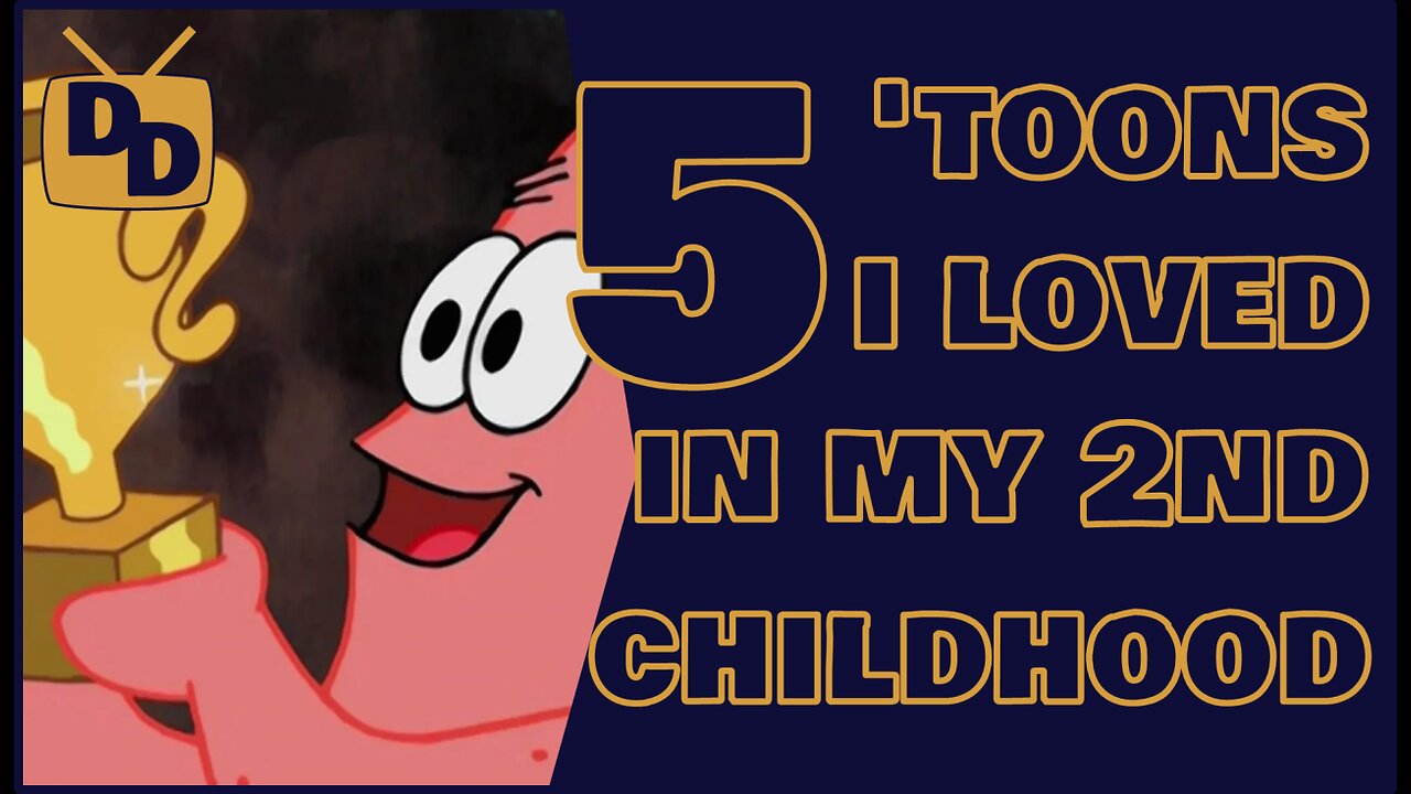 5 Cartoons I Love from My Second Childhood