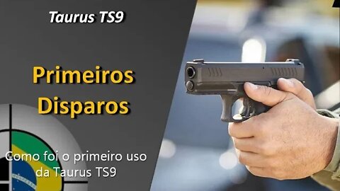 Taurus TS9 - Primeiros Disparos [Minha opinião pessoal depois do primeiro teste com a TS9]