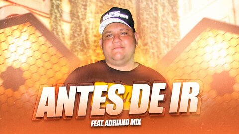 ANTES DE IR - Diego Evolution Feat. Adriano Mix (Áudio Oficial)