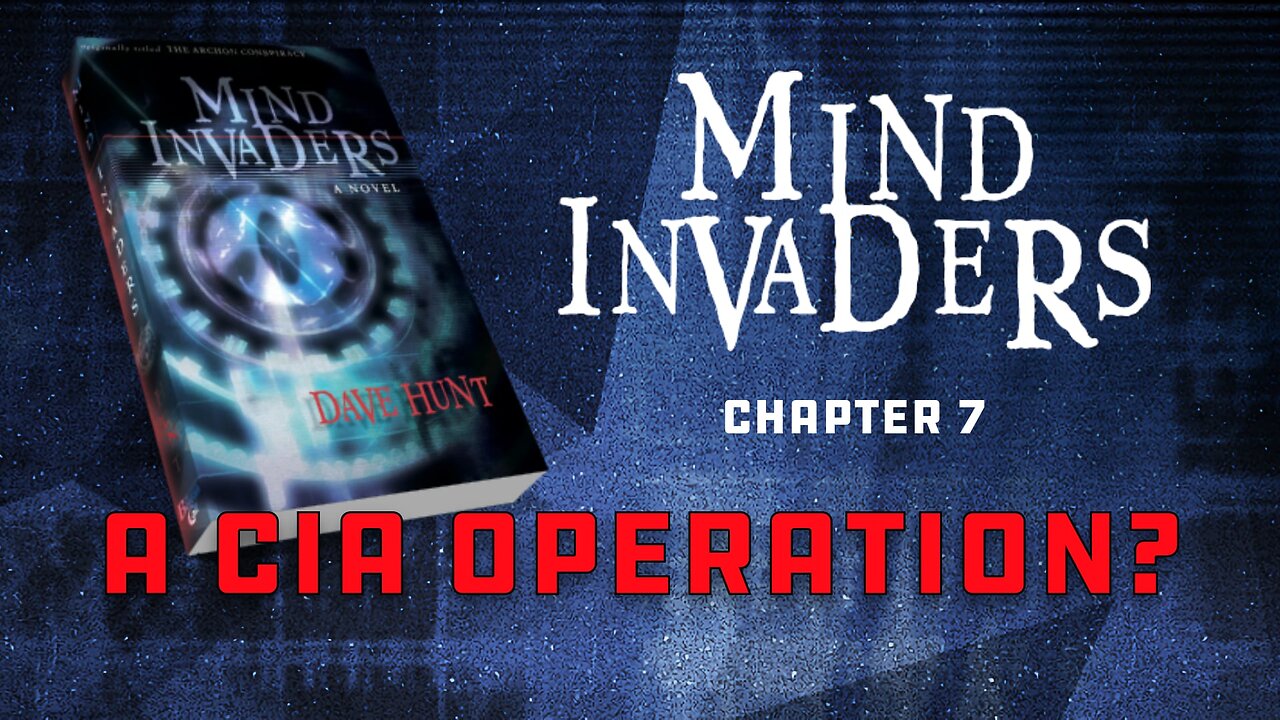 Mind Invaders Chapter 7 - A CIA Operation?