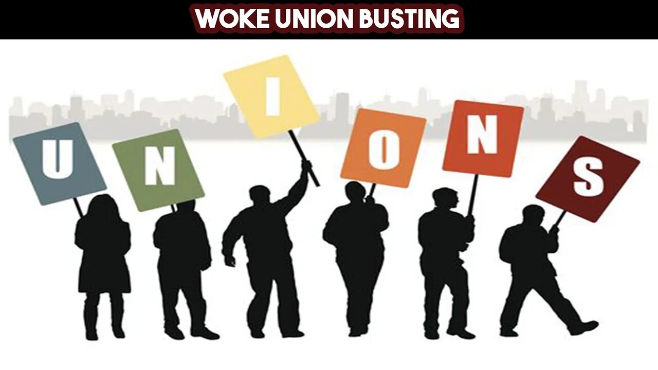 Woke Union Busting
