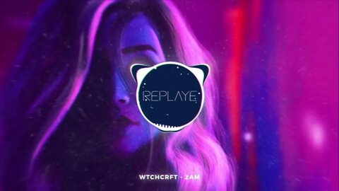 WTCHCRFT - 2AM | Replaye