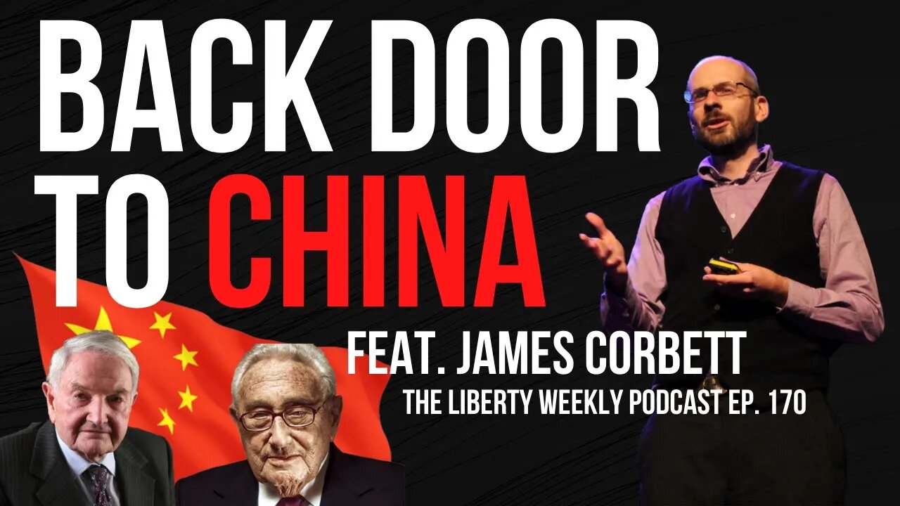 Back Door to China Ft. James Corbett [Improved Audio] Ep. 170