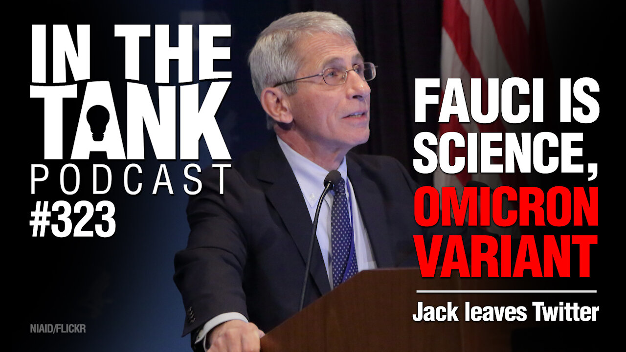 ITTe323: Fauci IS Science, Omicron Variant, Jack Leaves Twitter