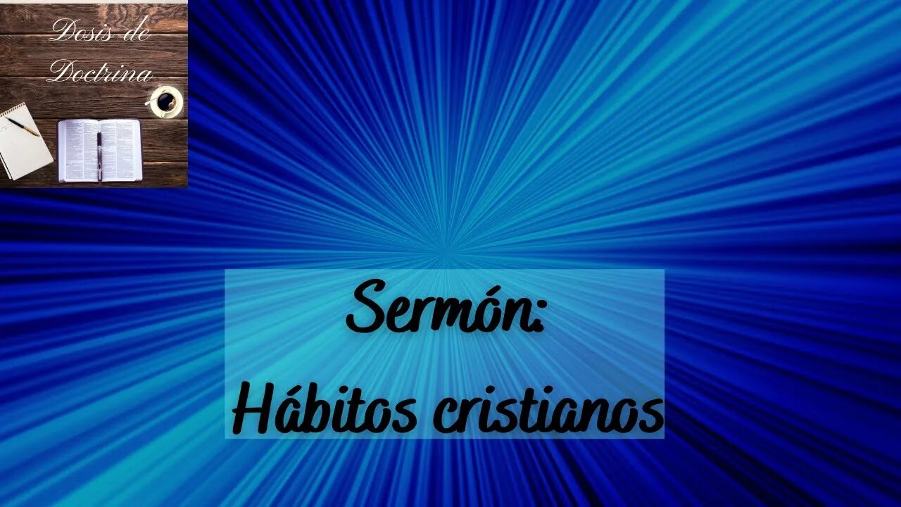 Sermón: hábitos cristianos