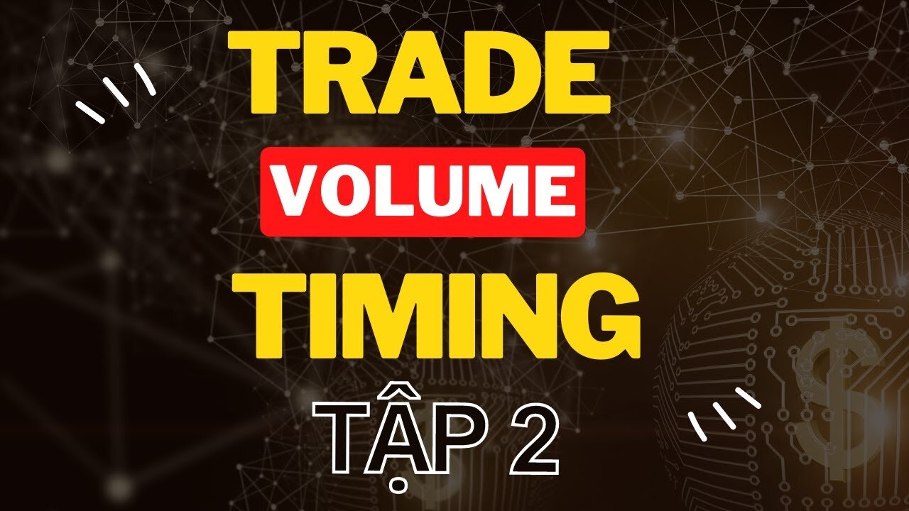 Trade volume tập 2 - Timing