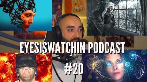 EyesIsWatchin Podcast #20 - Climate Lockdowns, Virtual Reality, Artificial Intelligence