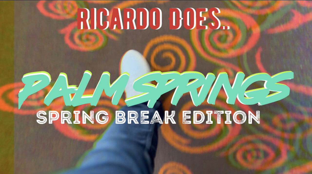 Ricardo Does.. Palm Springs: Spring Break Edition