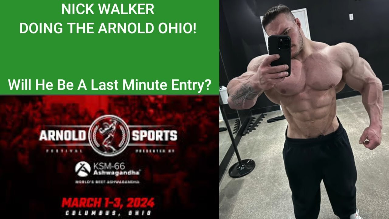 NICK WALKER DOING 2024 ARNOLD CLASSIC OHIO?