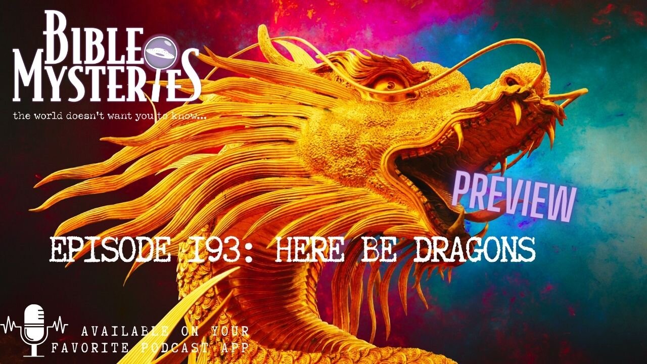 PREVIEW - Here Be Dragons: Separating Myth from Scripture's Reptilian Beings