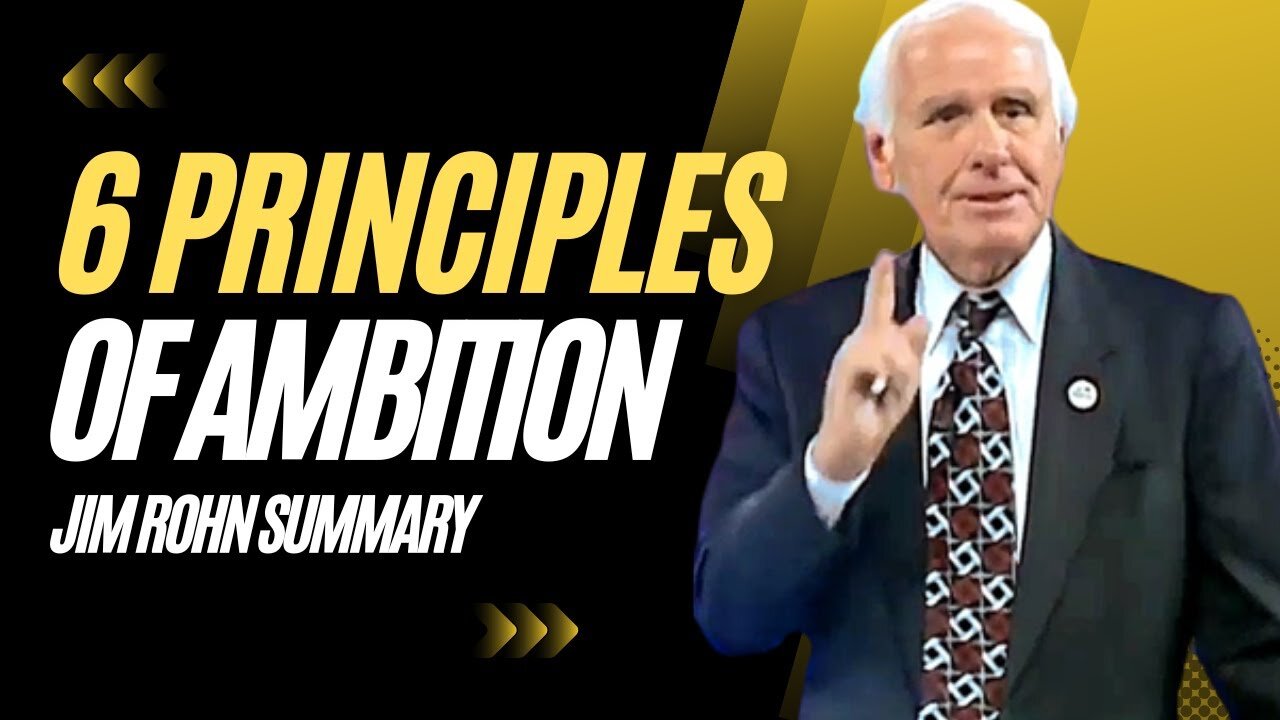 Jim Rohn Summary - 6 Principles of Ambition