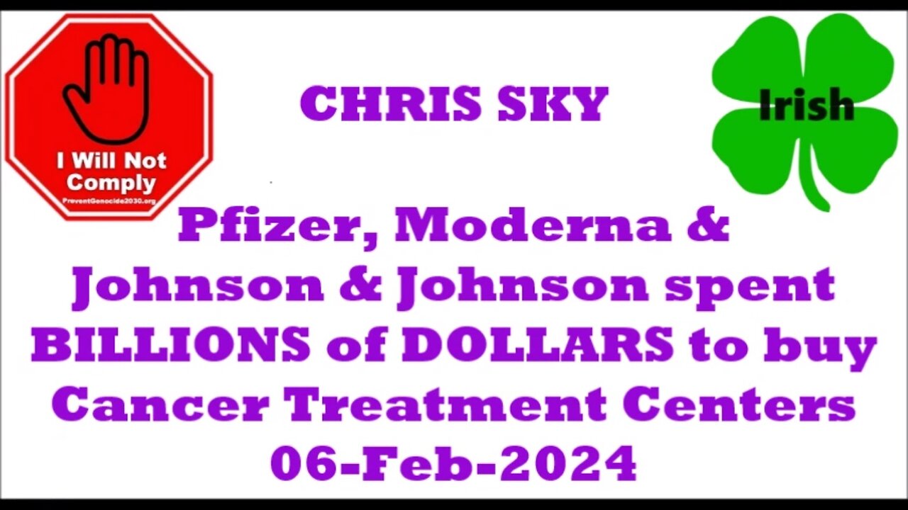 CHRIS SKY Pfizer Moderna Johnson Johnson buy Cancer Treatment Centers 06-Feb-2024