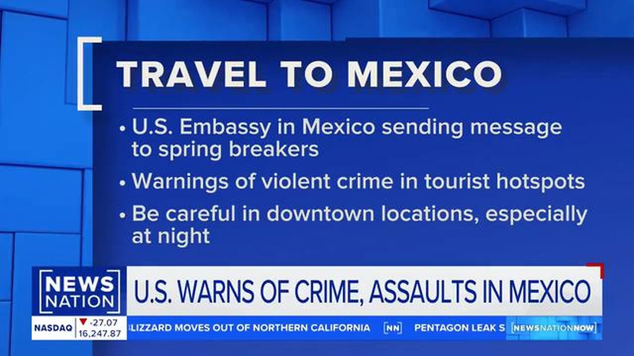 The U.S. issued a travel warning for Mexico, citing crime, drugs and assault as possible dangers.