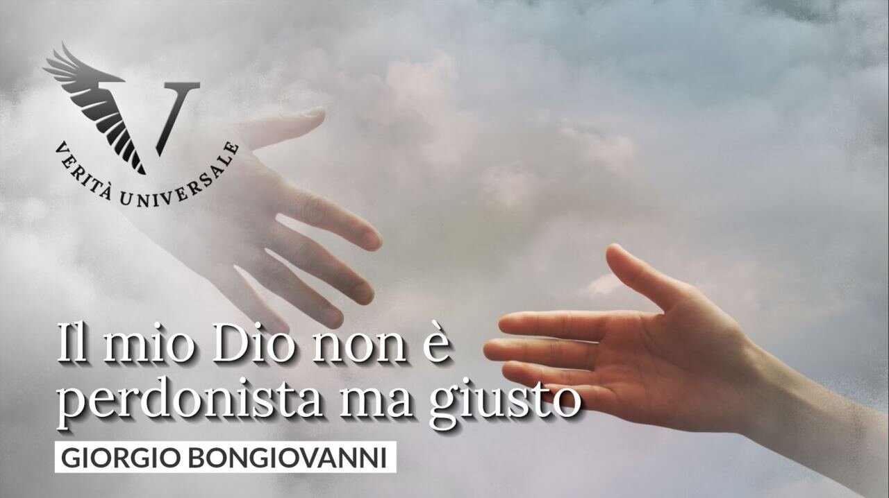 Il mio Dio non è perdonista ma giusto - Giorgio Bongiovanni