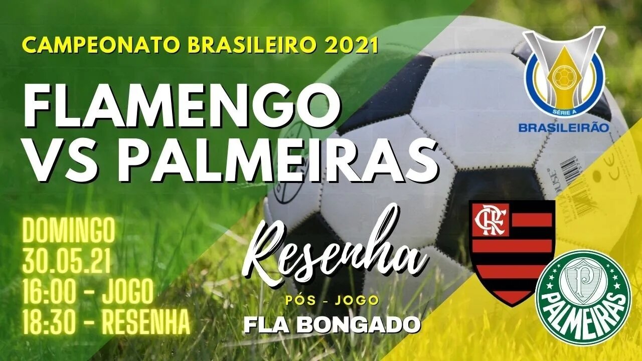 RESENHA PÓS-JOGO FLAMENGO X PALMEIRAS | CANAL FLA BONGADO |