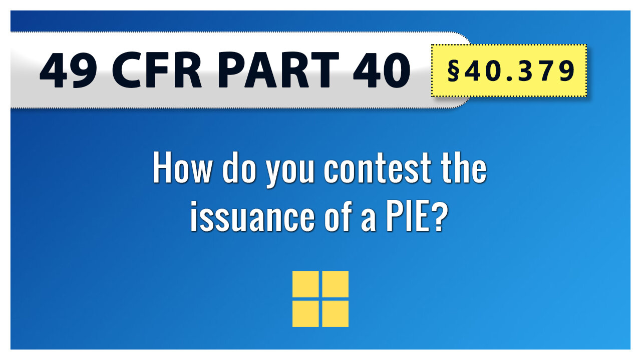 49 CFR Part 40 - §40.379 How do you contest the issuance of a PIE?