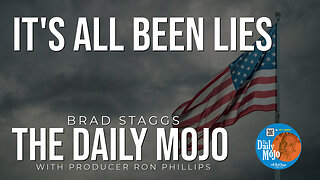 It’s All Been Lies - The Daily MoJo 120424