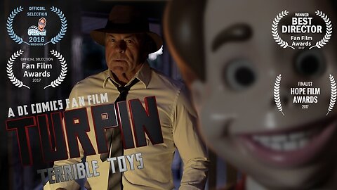 Turpin: Terrible Toys [Short, DC Comics Fanfilm - 37 min]