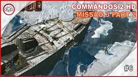 Commandos 2 HD Remaster Missão 3 PART 2 #6 - Gameplay PT-BR