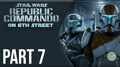 Republic Commando on 6th Street Part 7