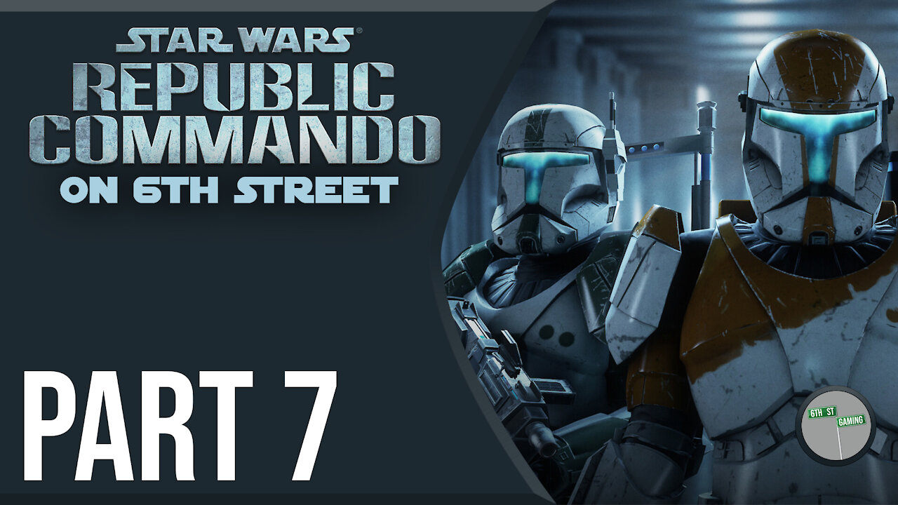 Republic Commando on 6th Street Part 7