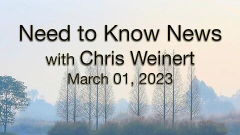 Need to Know News (1 March 2023) with Chris Weinert