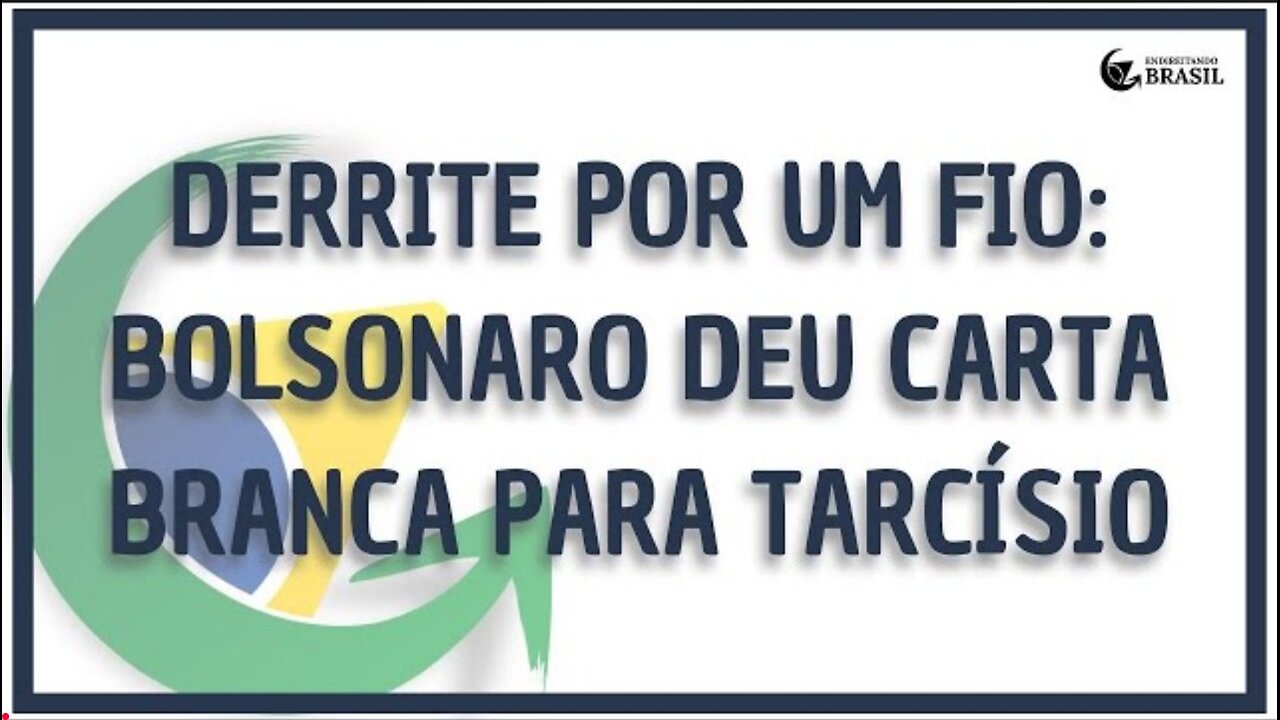 BASTIDORES: BOLSONARO DEU CARTA BRANCA PARA TARCÍSIO