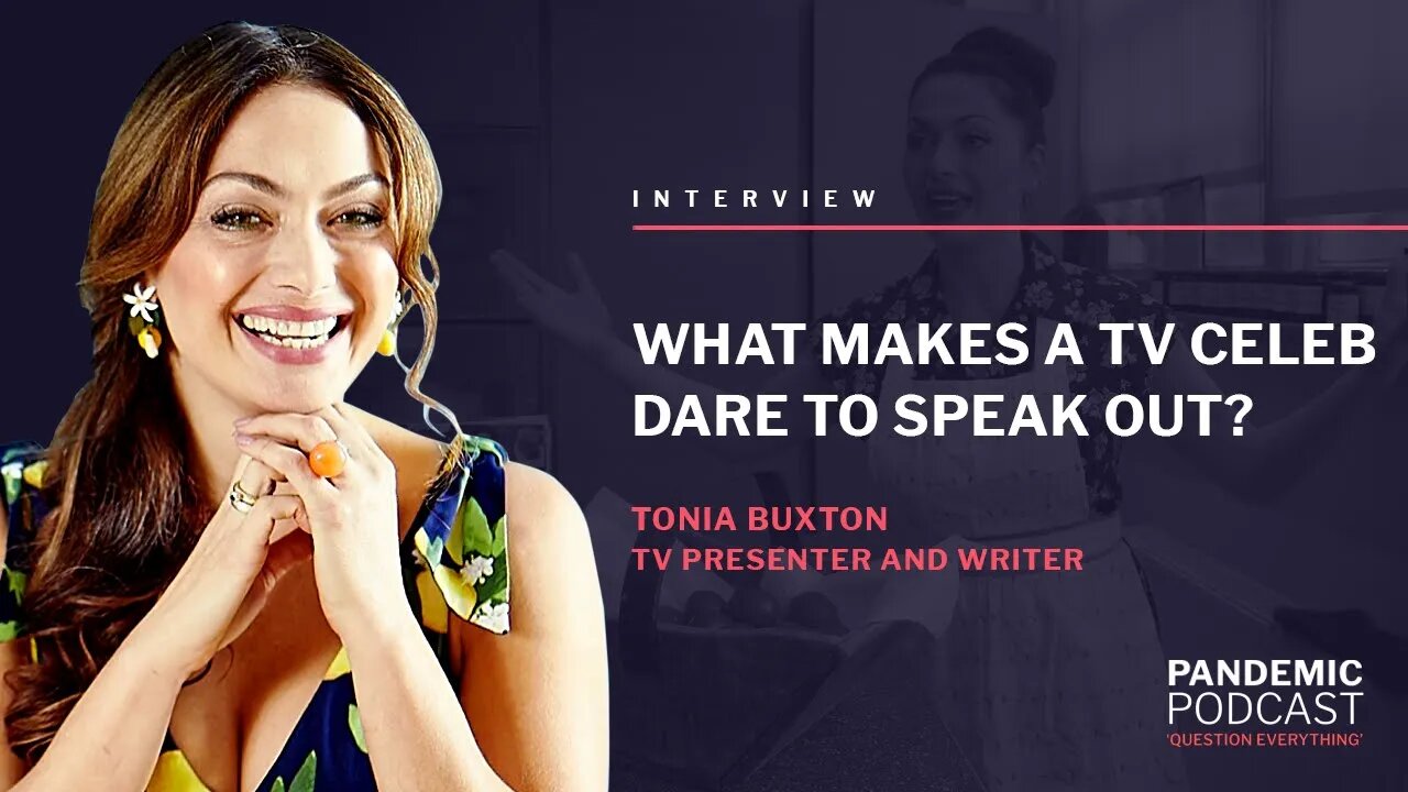 WHAT MAKES A TV CELEB DARE TO SPEAK OUT? - WITH TONIA BUXTON 28/09/2021 @ 17:00