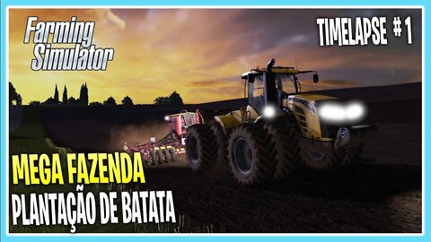 MEGAFAZENDA DESAFIO PLANTAÇÃO DE BATATA Timelapse #1 FARMING SIMULATOR