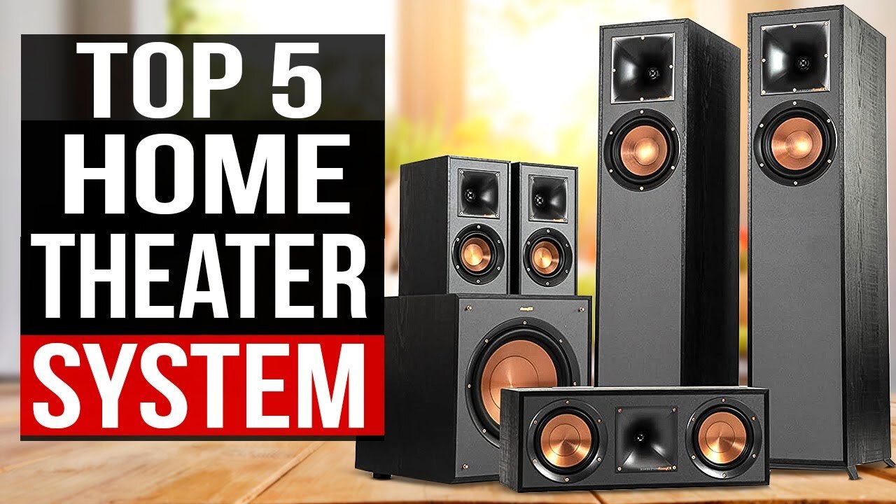 Top 5 Best Home Theater Systems 2023