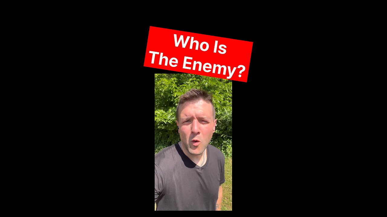 Who is the enemy