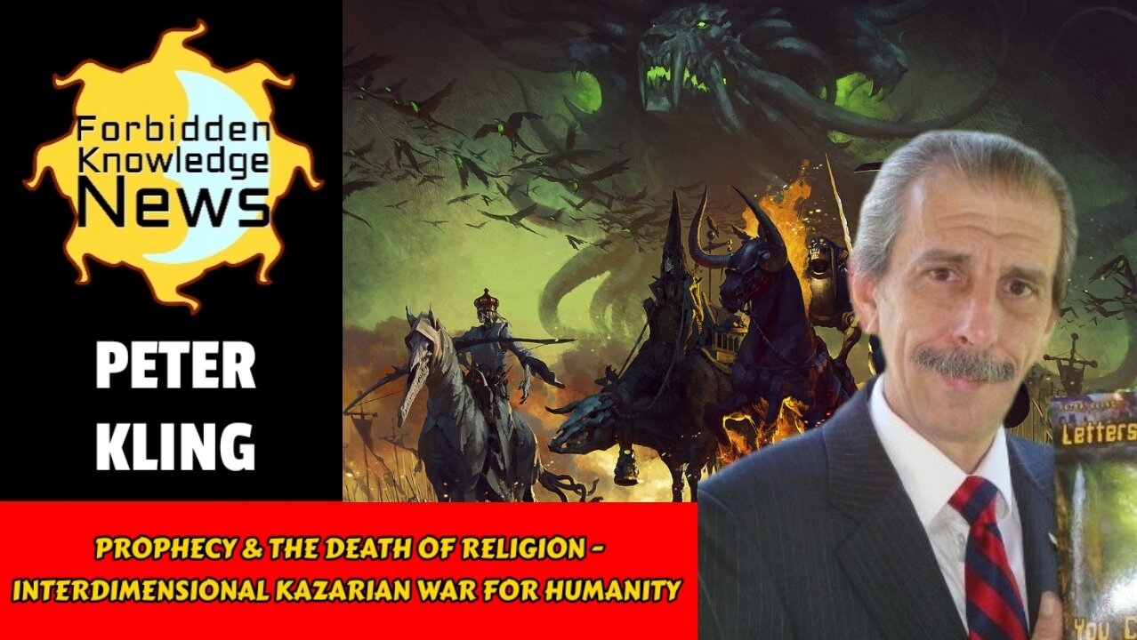 Prophecy & the Death of Religion - Interdimensional Kazarian War for Humanity | Peter Kling