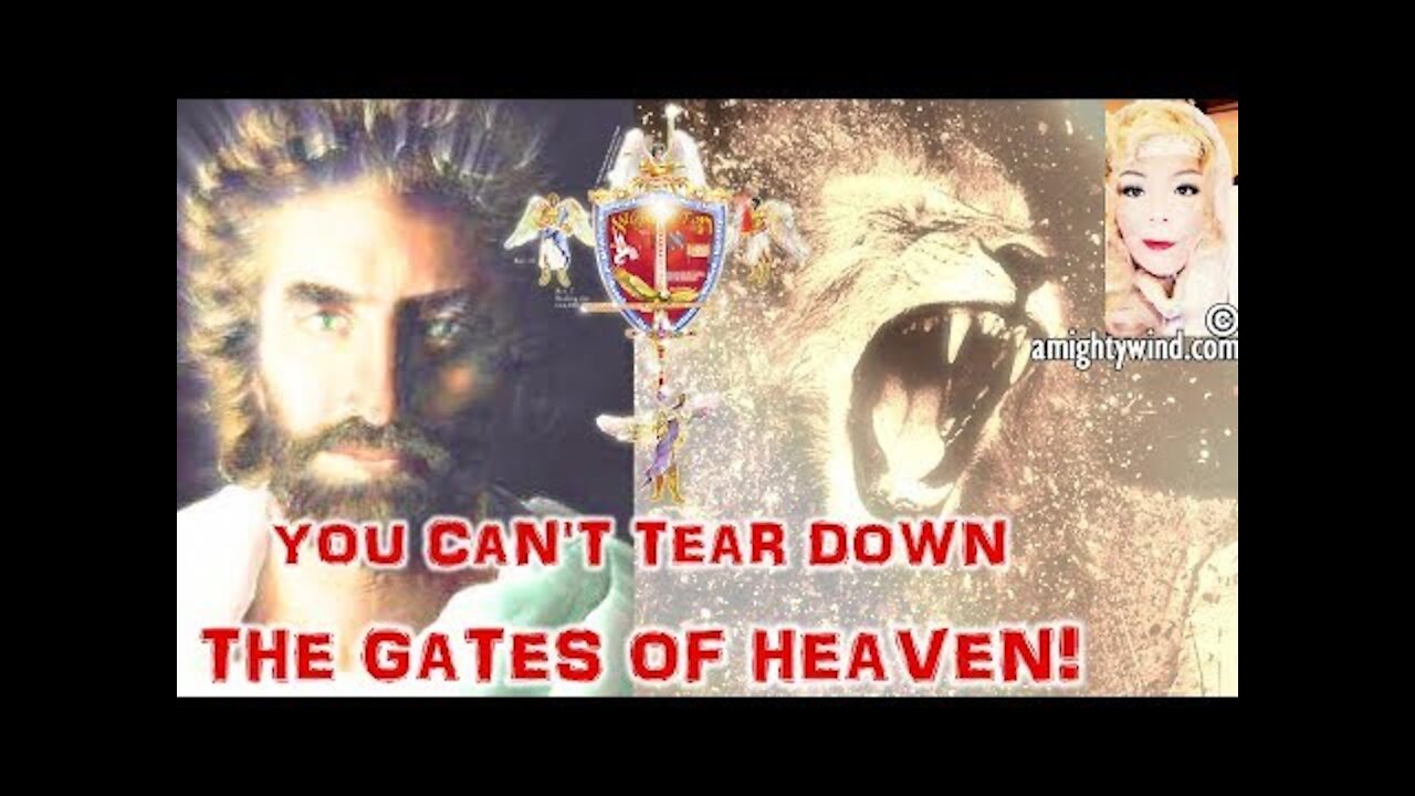 "You Can't Tear Down The Gates of Heaven!" Thus Saith YAHUSHUA HA MASHIACH