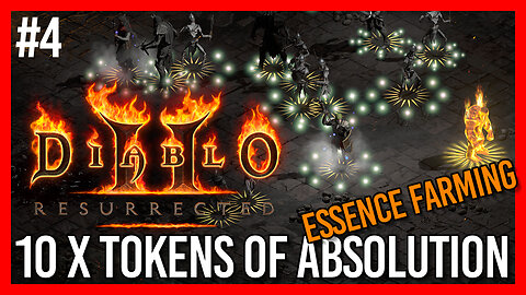 Essence Farming for Tokens of Absolution Diablo 2 Resurrected Part 4